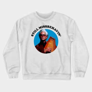 Still Missbehavin' Crewneck Sweatshirt